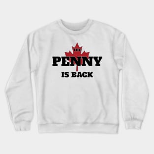 The Penny is Back! Crewneck Sweatshirt